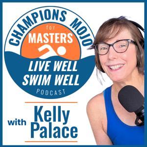Champions Mojo for Masters Swimmers by Kelly Palace, Masters Swim Journalist
