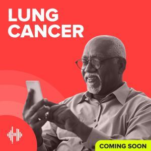 Lung Cancer podcast by Part of the Health Unmuted Audio Library
