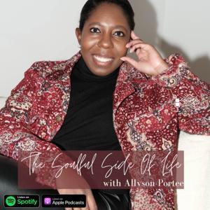 The Soulful Side of Life by Allyson L. Portee