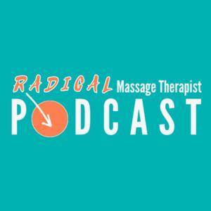 The Radical Massage Therapist Podcast by Krista Dicks