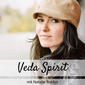 Veda Spirit - Ayurveda und Spiritualität für mehr Lebenskraft und ganz viel Herz by Laya Ayurveda - Natalie Baldys | Ayurveda Ernährungstherapeutin | Energy Healer