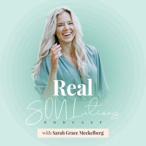 Real Soulutions Podcast by Sarah Grace Meck, MS, RD