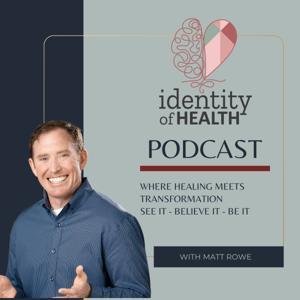 Identity of Health by Matt Rowe