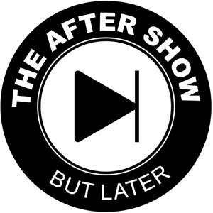 The After Show But Later by The After Show But Later