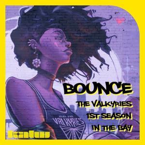 BOUNCE: The Valkyries' 1st Season in the Bay by KALW