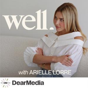Well with Arielle Lorre by Dear Media, Arielle Lorre