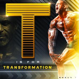 T is for Transformation by Shaun T