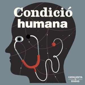 Condició humana by Catalunya Ràdio