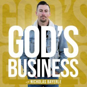 God's Business by Nicholas Bayerle- Creator of The Kings Brotherhood, Speaker, Author