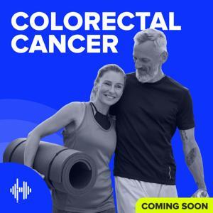 Colorectal Cancer Podcast, by Health UNMUTED by A Health UNMUTED Production