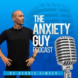The Anxiety Guy Podcast by The Anxiety Guy