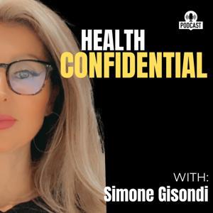 The Health Confidential with Simone Gisondi by Simone Gisondi