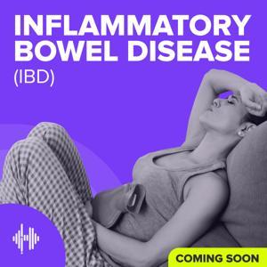 Inflammatory Bowel Disease Podcast by Part of the Health Unmuted Audio Library