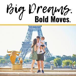 Big Dreams. Bold Moves. by Malia