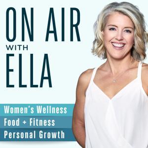 ON AIR WITH ELLA | Women's Wellness by Ella Lucas-Averett