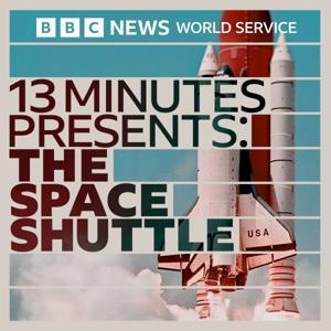 13 Minutes Presents: The Space Shuttle by BBC World Service