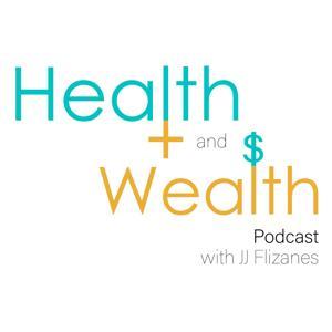 Health & Wealth by JJ Flizanes