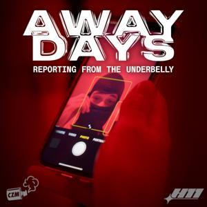 Away Days Podcast: Reporting from the Underbelly by H11, Cool Zone Media & iHeartPodcasts