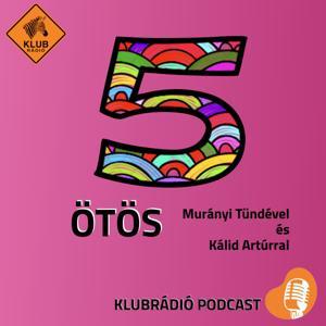 Ötös – Murányi Tündével és Kálid Artúrral by Klubrádió