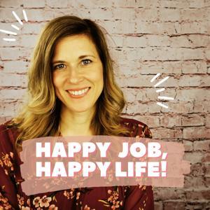 Happy Job, Happy Life! - Bewerbungs-Hacks und Coaching-Impulse für ein erfülltes und erfolgreiches (Berufs)-Leben by Svenja Gossing