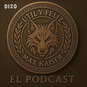 Útil y Feliz Podcast by Max Kaiser