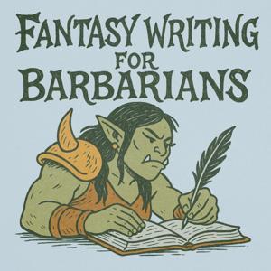 Fantasy Writing for Barbarians by InBetweenDrafts
