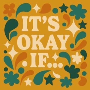 It’s Okay If… Permission Slips for Mental Health, Self-Acceptance, and Growth by Matt Gilhooly