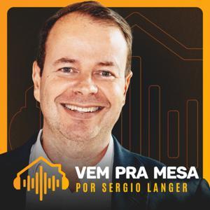 Vem pra mesa, o podcast nº 1 do mercado imobiliário by Sergio Langer