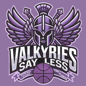 Valkyries, Say Less by Vanessa & Raina