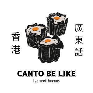 Canto Be Like | Cantonese and English Podcast with Venus by learnwithvenus