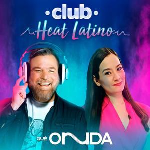 Club Heat Latino by Nueva Network | Qué Onnda