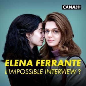ELENA FERRANTE : L’IMPOSSIBLE INTERVIEW ? by CANAL+