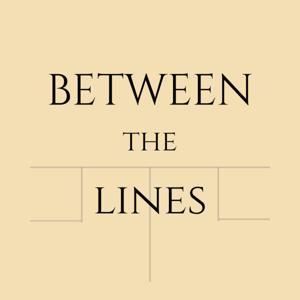 Between The Lines - With Laura Massaro & Ahad Raza. by laura.massaro