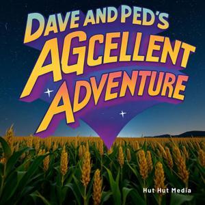 Dave and Ped's AGcellent Adventure by Hut Hut Media