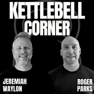 Kettlebell Corner by Jeremiah Waylon and Roger Parks