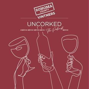 Uncorked with Sonoma County Vintners by Sonoma County Vintners