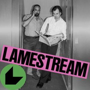 Lamestream by Lamestream Media
