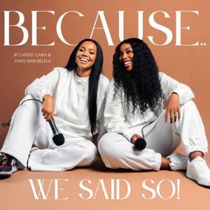 Because We Said So by Zama Marubelela; Landiwe Gama