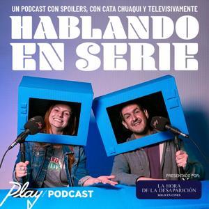 Hablando en Serie by Emisor Podcasting
