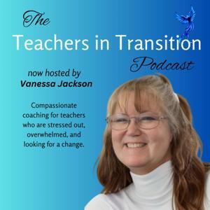 Teachers in Transition: Career Change and Real Talk for Burned-Out Teachers by Vanessa Jackson