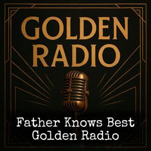 Father Knows Best - Golden Radio by Ed James