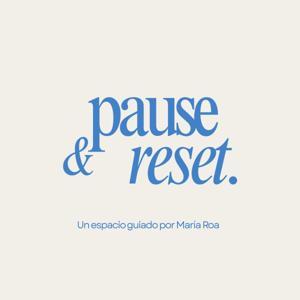 Pause and Reset by Maria Roa