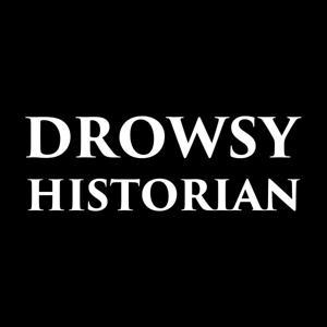 History For Sleep with the Drowsy Historian by Drowsy Historian