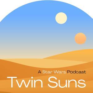 TWIN SUNS: A Star Wars Podcast by John & Nelly aka Twin Suns