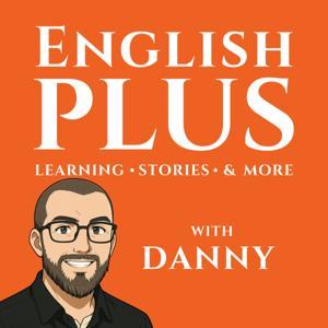 English Plus Podcast by Danny Ballan