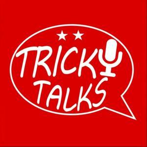 Tricky Talks by Tricky Talks