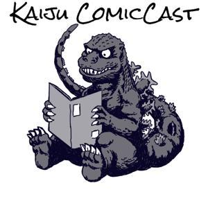 Kaiju ComicCast! by Tomes of Evil Podcast Network