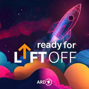 Ready for Liftoff! Der Raumfahrt-Podcast by ARD