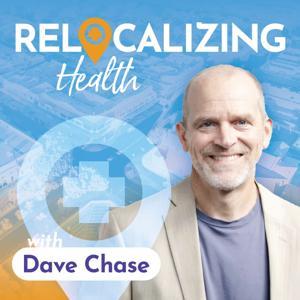 Relocalizing Health with Dave Chase by TopHealth Media