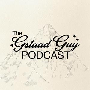 The Gstaad Guy Podcast by The Gstaad Guy